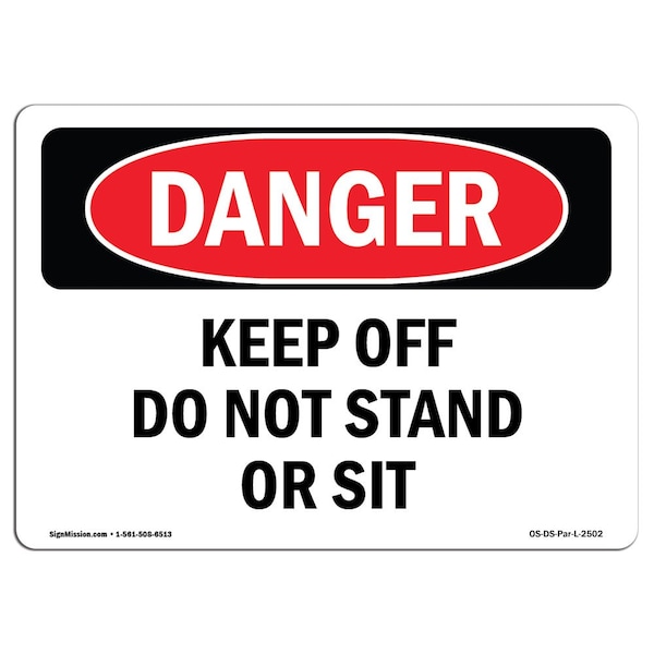 Safety Sign, OSHA Danger, 7" Height, Aluminum, Keep Off Do Not Stand Or Sit, Landscape
